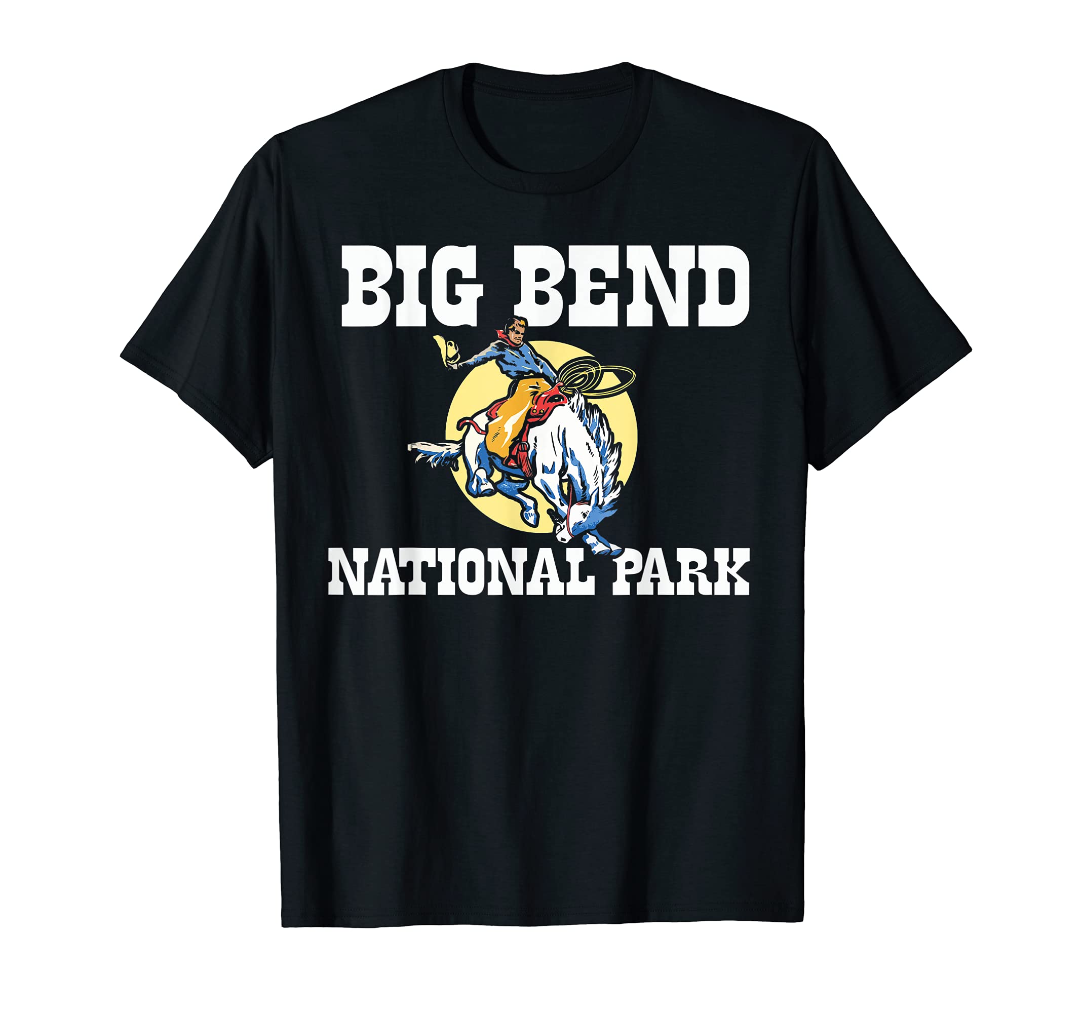 Bronco Rodeo Rider Big Bend National Park T-Shirt - Graphic Print Unisex - T-Shirt, Sweatshirt, Hoodie