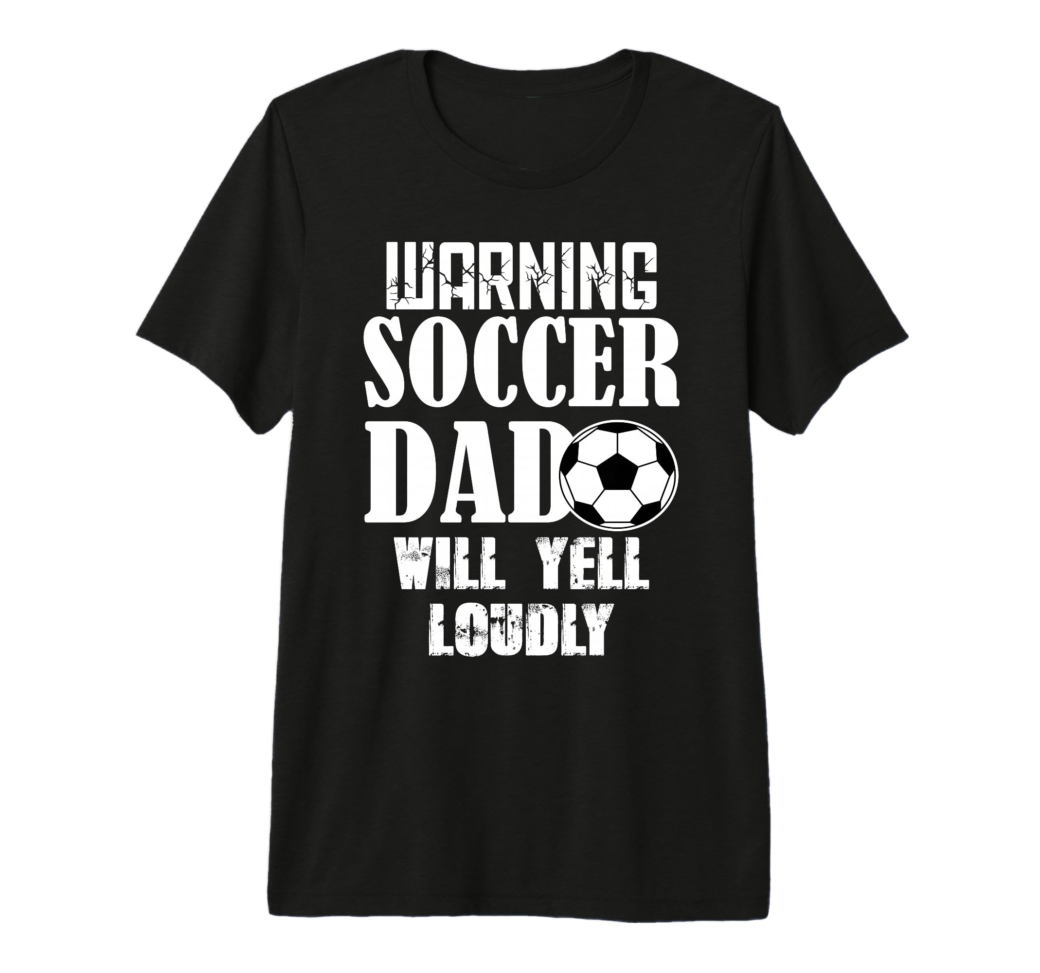 Warning Soccer Dad Will Yell Loudly T-Shirt - Custom Art Print Men Women - T-Shirt, Sweatshirt, Hoodie
