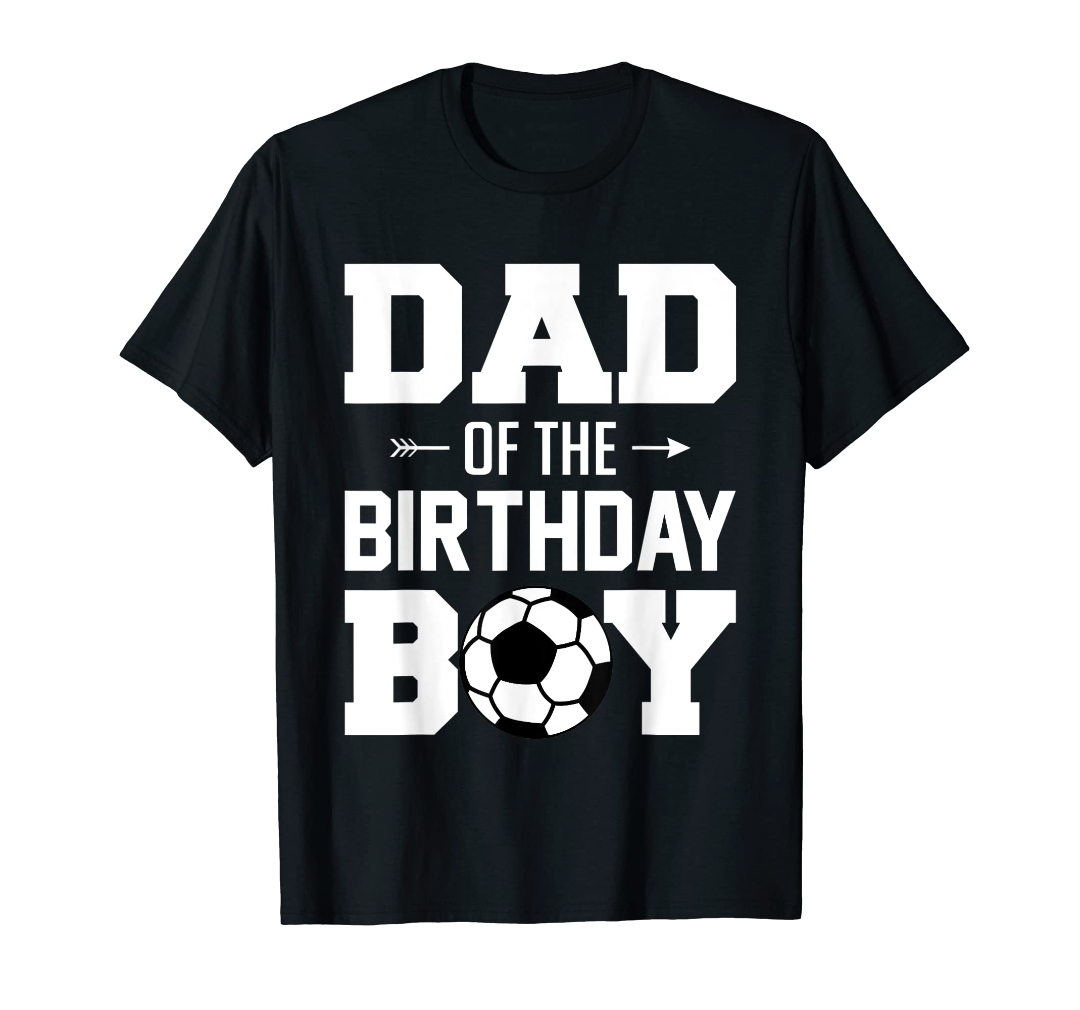 Mens Dad Birthday Funny Soccer Family T-Shirt - Unique Graphic Unisex - T-Shirt, Sweatshirt, Hoodie