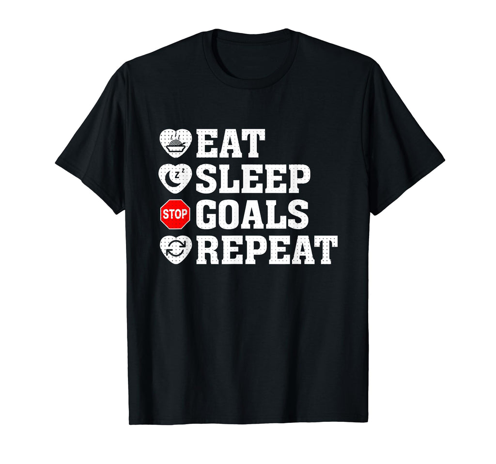 Eat Sleep Stop Goal Repeat Soccer T-Shirt - Aesthetic Graphic Men Women - T-Shirt, Sweatshirt, Hoodie