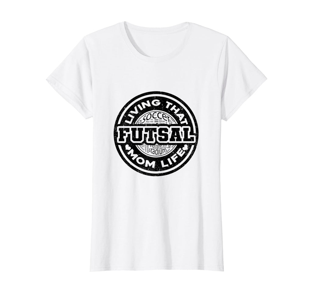 Living That Futsal Mom Life Indoor T-Shirt - Streetwear Style Men Women - T-Shirt, Sweatshirt, Hoodie