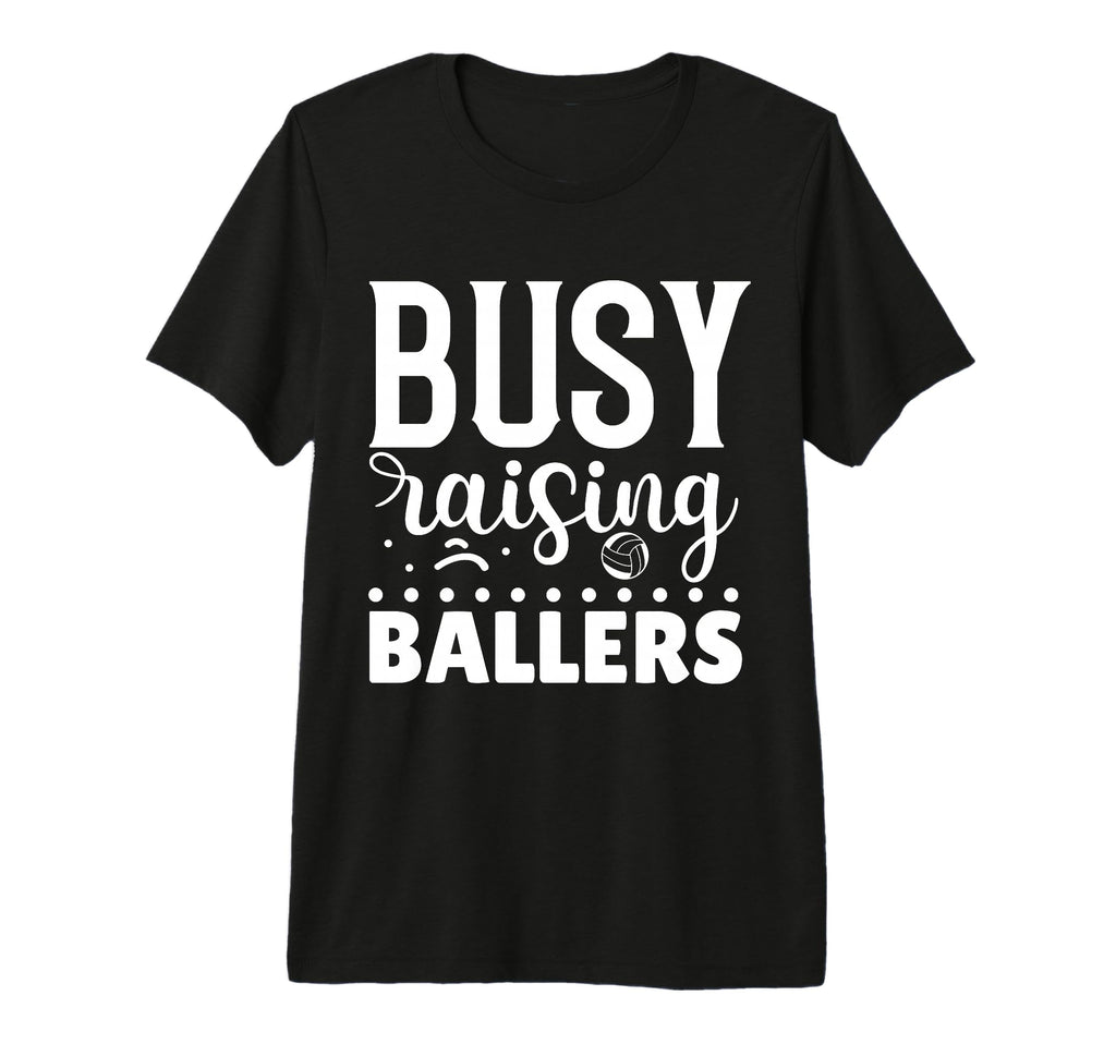 Busy Raising Ballers Volleyball Tri T-Shirt - Streetwear Style for Adults - T-Shirt, Sweatshirt, Hoodie