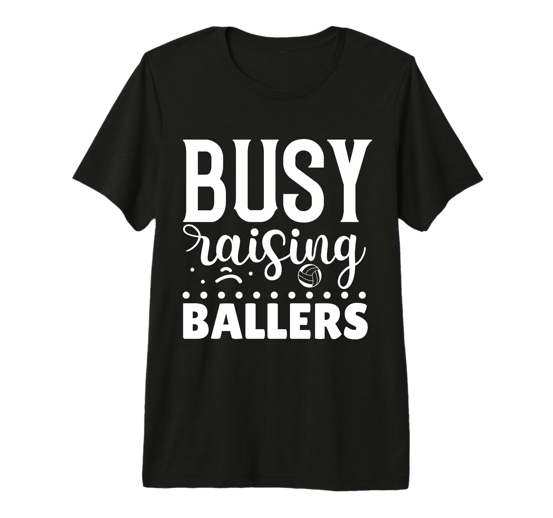 Busy Raising Ballers Volleyball Tri T-Shirt - Streetwear Style for Adults - T-Shirt, Sweatshirt, Hoodie