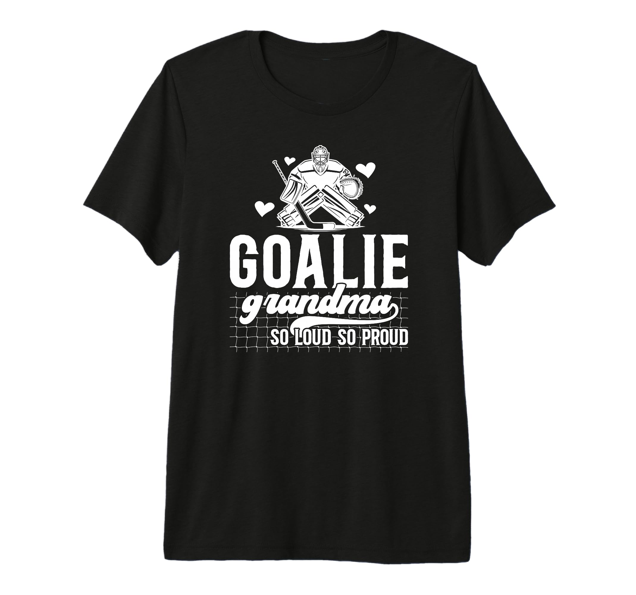 Hockey Goalie Grandma So Loud Ice Hockey T-Shirt - Novelty Apparel Unisex - T-Shirt, Sweatshirt, Hoodie
