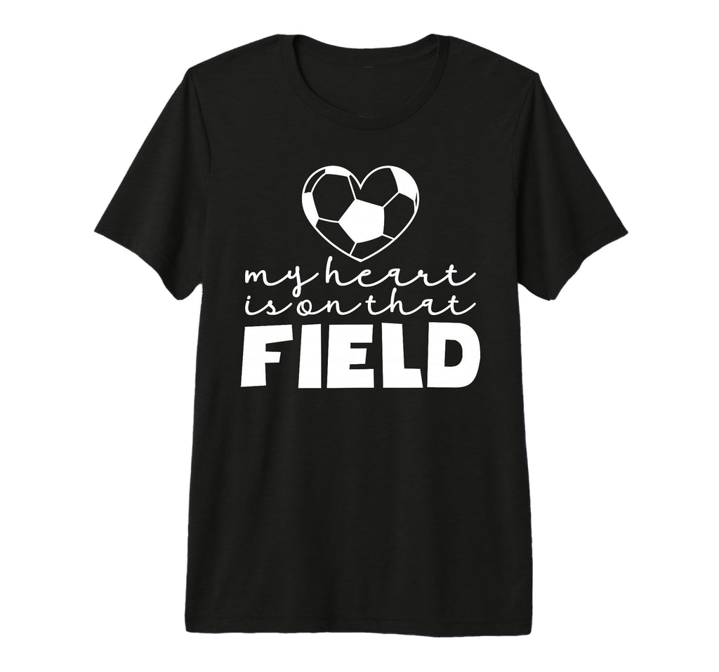 My Heart Is That Field Soccer Mom Soccer T-Shirt - Graphic Print Unisex - T-Shirt, Sweatshirt, Hoodie