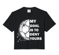 My Goal Is To Deny Yours Soccer T-Shirt - Minimalist Print Men Women - T-Shirt, Sweatshirt, Hoodie