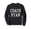 Coach Ryan Custom Football Soccer Sweatshirt - Minimalist Print for Adults - T-Shirt, Sweatshirt, Hoodie