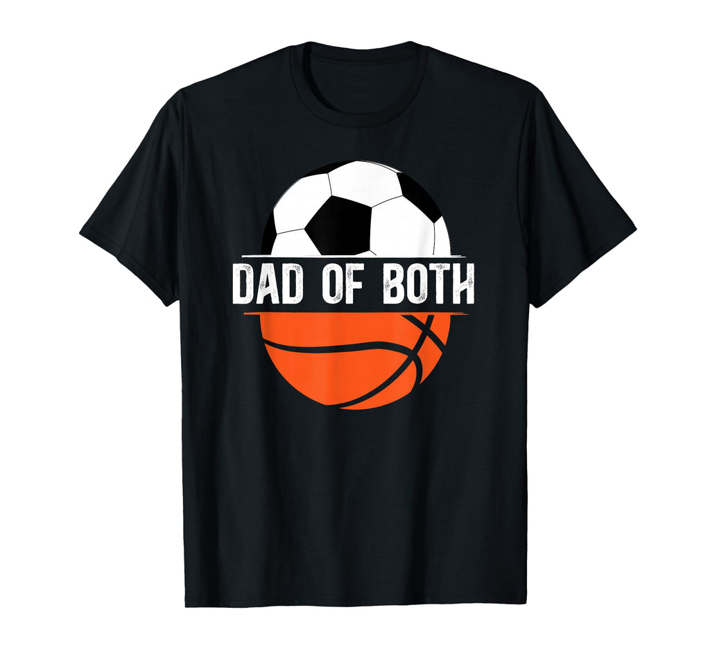 Dad Both Basketball Soccer Dad Ballers T-Shirt - Trendy Graphic Men Women - T-Shirt, Sweatshirt, Hoodie