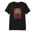 This Runs Roller Skates Tri Blend T-Shirt - Trendy Graphic Unisex - T-Shirt, Sweatshirt, Hoodie
