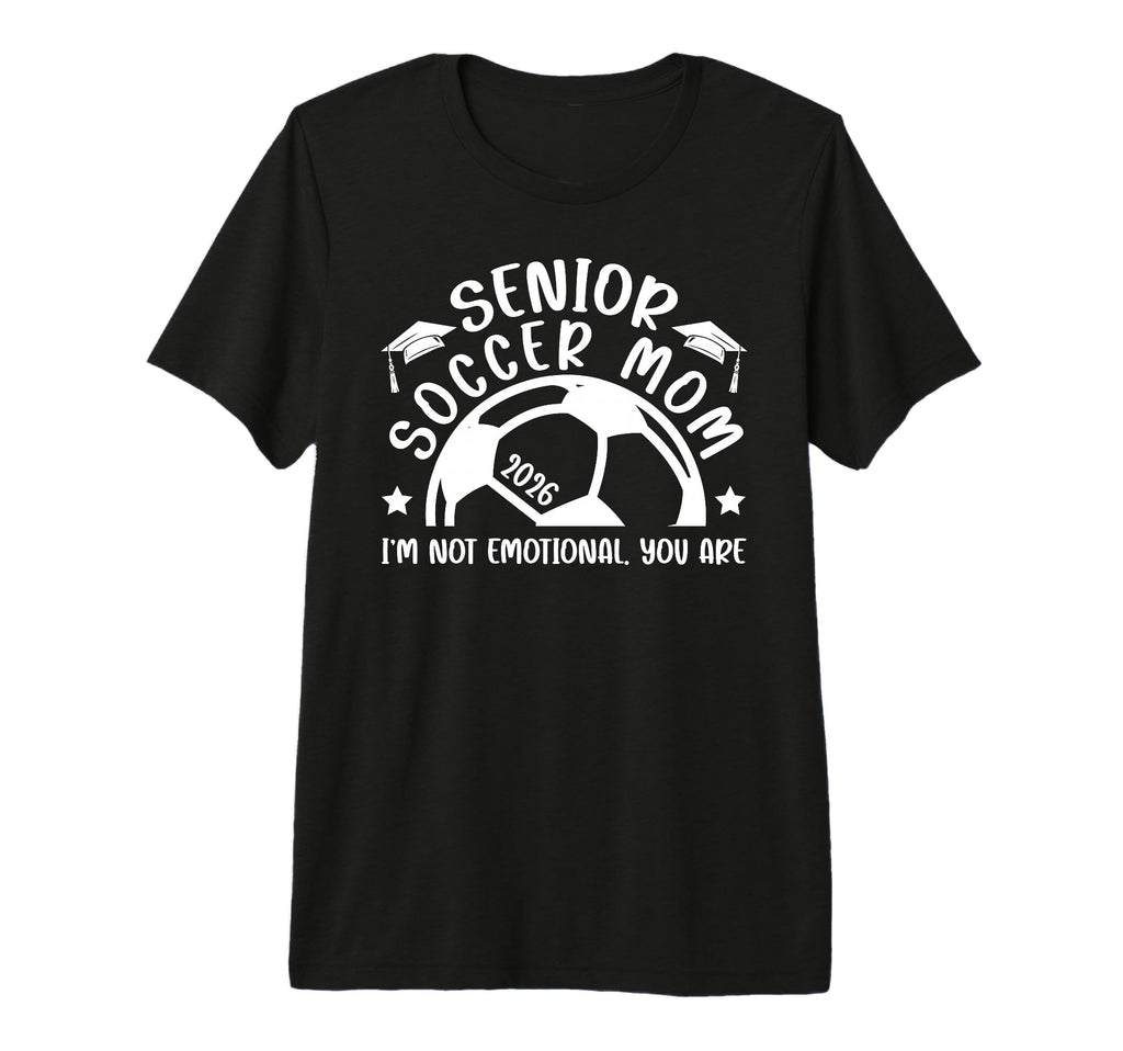 Funny Soccer Senior Mom 2026 Soccer Senior T-Shirt - Graphic Print Unisex - T-Shirt, Sweatshirt, Hoodie