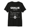 Goalie Craziest Definition Soccer T-Shirt - Minimalist Print Men Women - T-Shirt, Sweatshirt, Hoodie