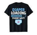 Diaper Loading Please Wait Proud T-Shirt - Minimalist Print for Adults - T-Shirt, Sweatshirt, Hoodie