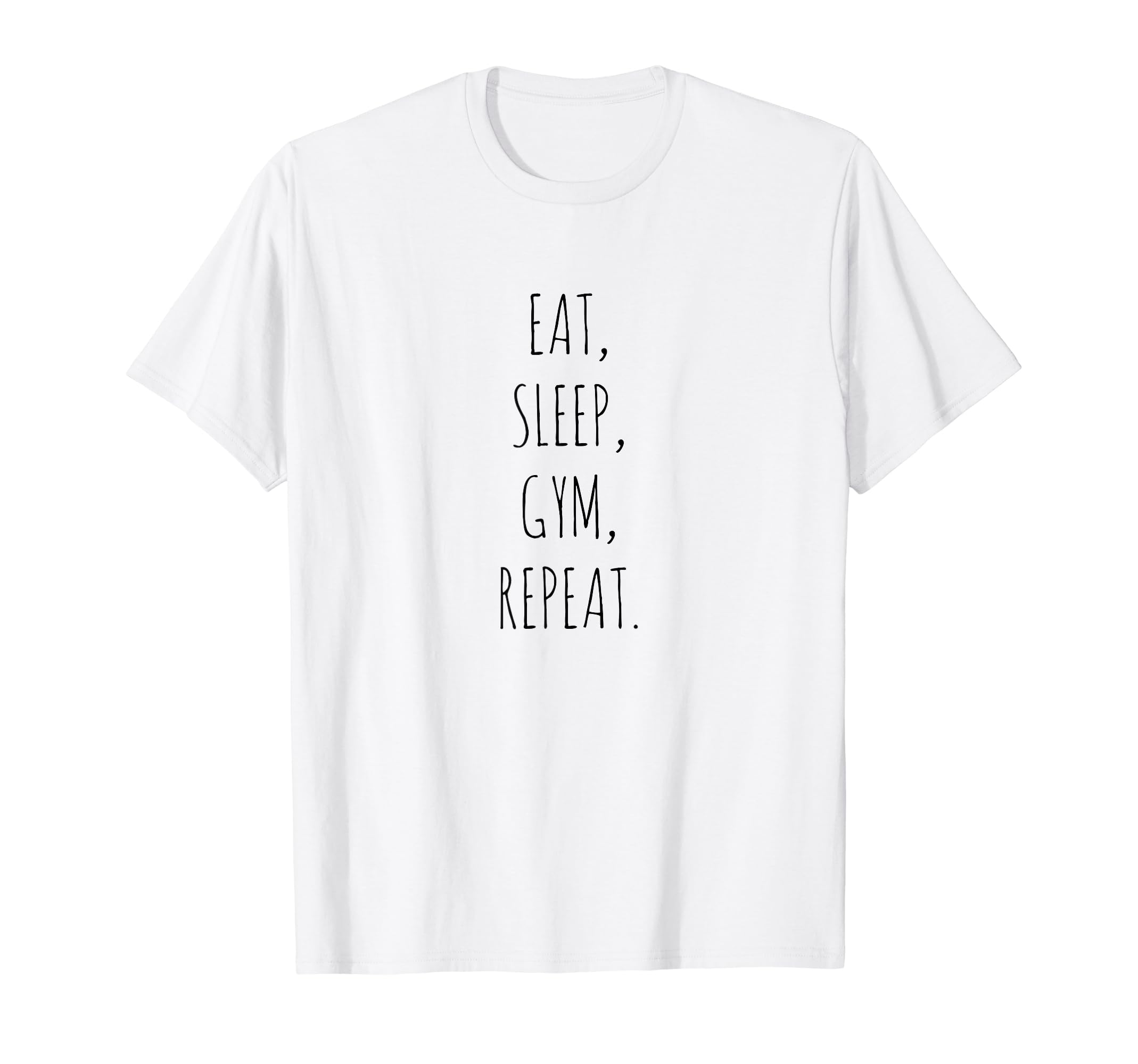 Eat Sleep Gym Repeat T-Shirt - Unique Graphic Men Women - T-Shirt, Sweatshirt, Hoodie