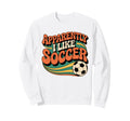 Apparently I Like Soccer Groovy Soccer Sweatshirt - Unique Graphic Unisex - T-Shirt, Sweatshirt, Hoodie