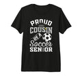 Proud Cousin Soccer Senior Class 2026 T-Shirt - Streetwear Style Unisex - T-Shirt, Sweatshirt, Hoodie