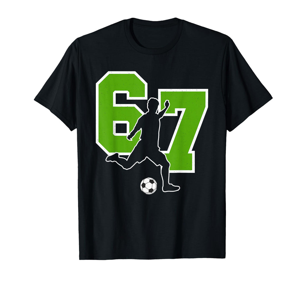 Funny 67 Soccer Player Six Seven T-Shirt - Casual Everyday Wear Unisex - T-Shirt, Sweatshirt, Hoodie