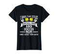 I Have Two Titles Softball Mom And T-Shirt - Minimalist Print Men Women - T-Shirt, Sweatshirt, Hoodie
