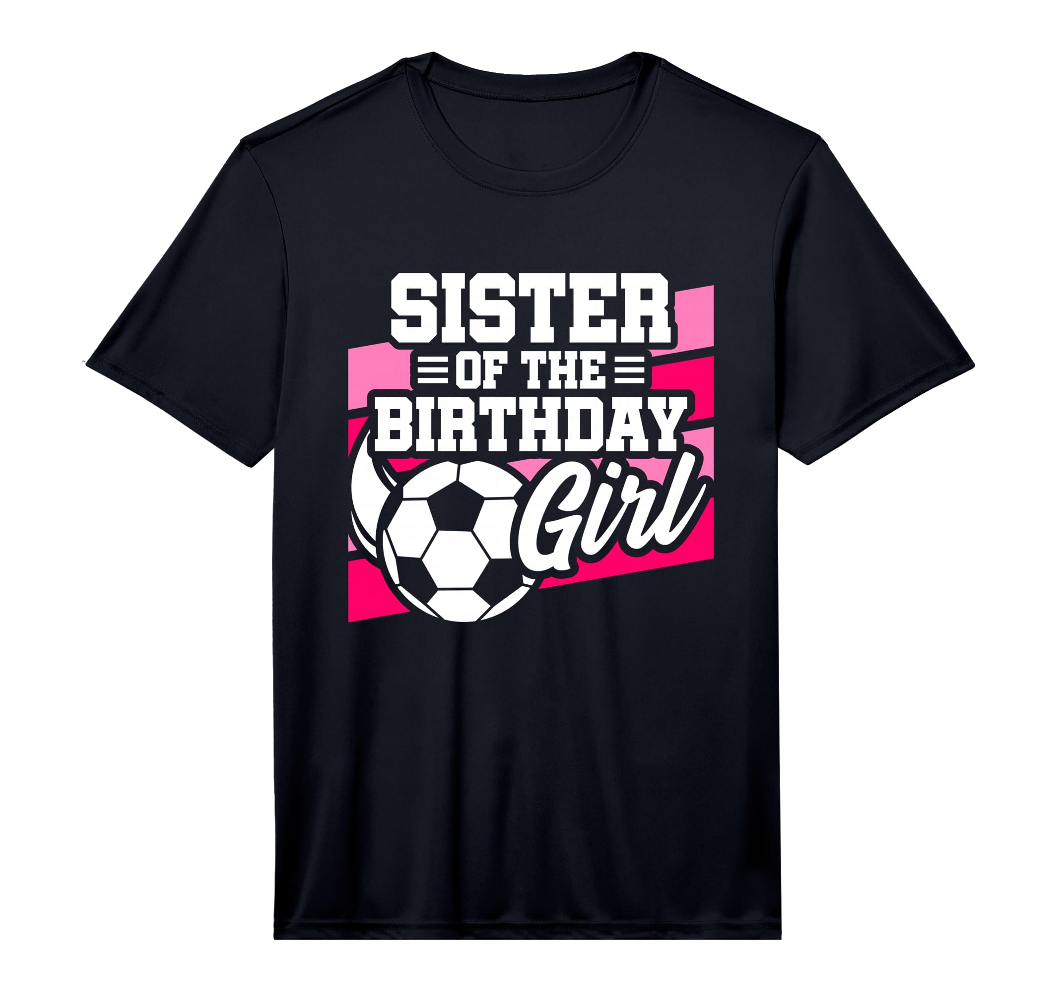 Soccer Birthday Birthday Sister Soccer T-Shirt - Custom Art Print Unisex - T-Shirt, Sweatshirt, Hoodie