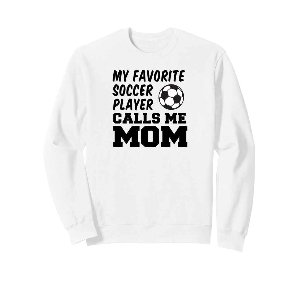 My Favorite Soccer Player Calls Sweatshirt - Aesthetic Graphic for Adults - T-Shirt, Sweatshirt, Hoodie