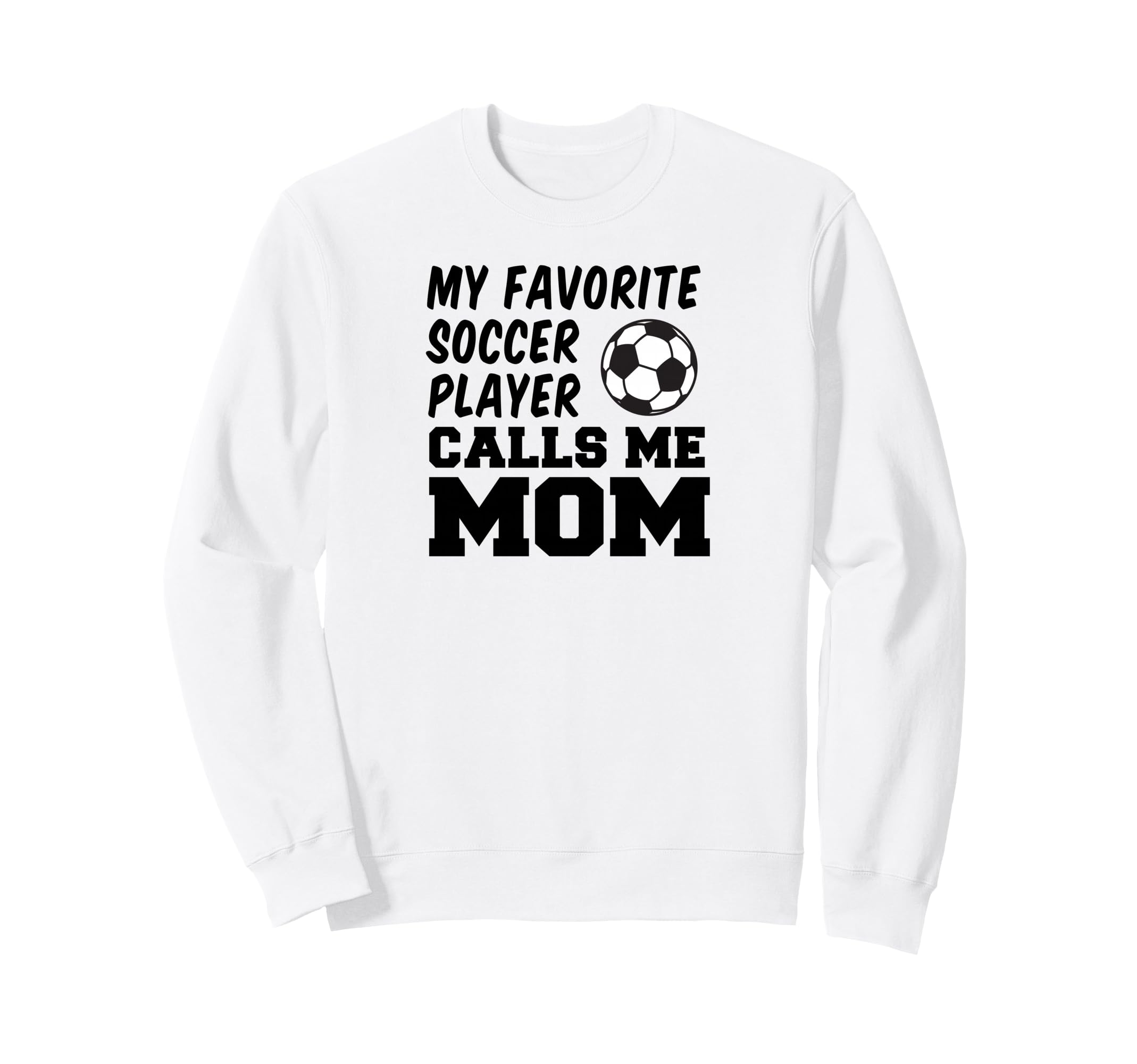 My Favorite Soccer Player Calls Sweatshirt - Aesthetic Graphic for Adults - T-Shirt, Sweatshirt, Hoodie