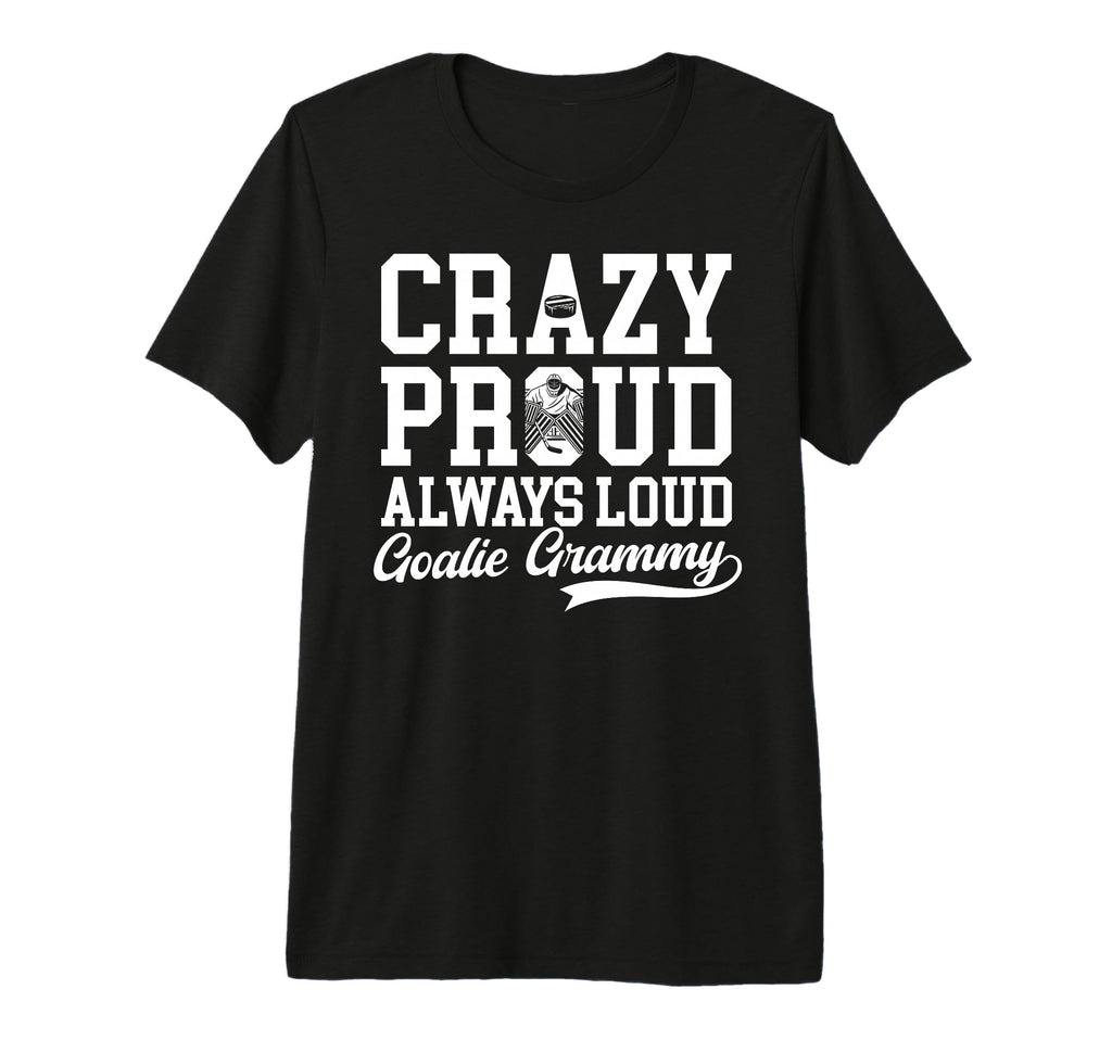 Crazy Proud Hockey Goalie Grammy Hockey T-Shirt - Trendy Graphic Unisex - T-Shirt, Sweatshirt, Hoodie