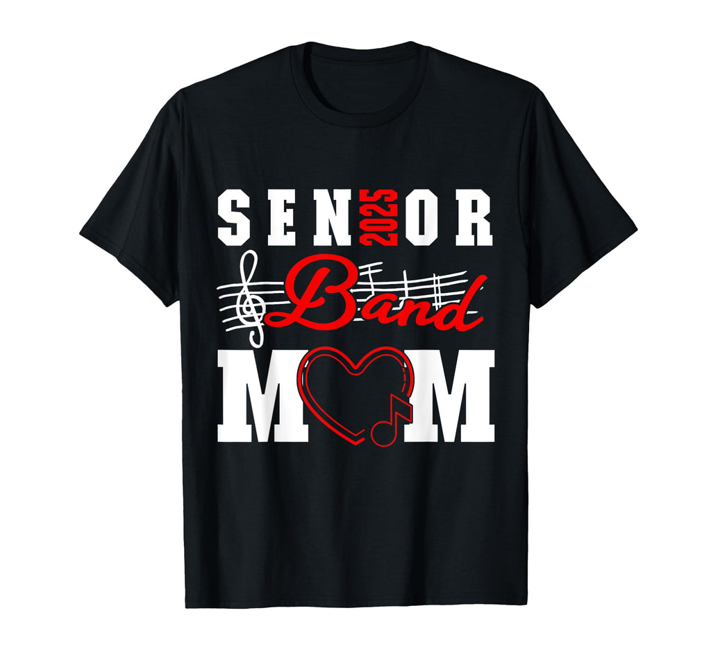 Senior Band Mom 2025 Marching Band T-Shirt - Graphic Print Men Women - T-Shirt, Sweatshirt, Hoodie