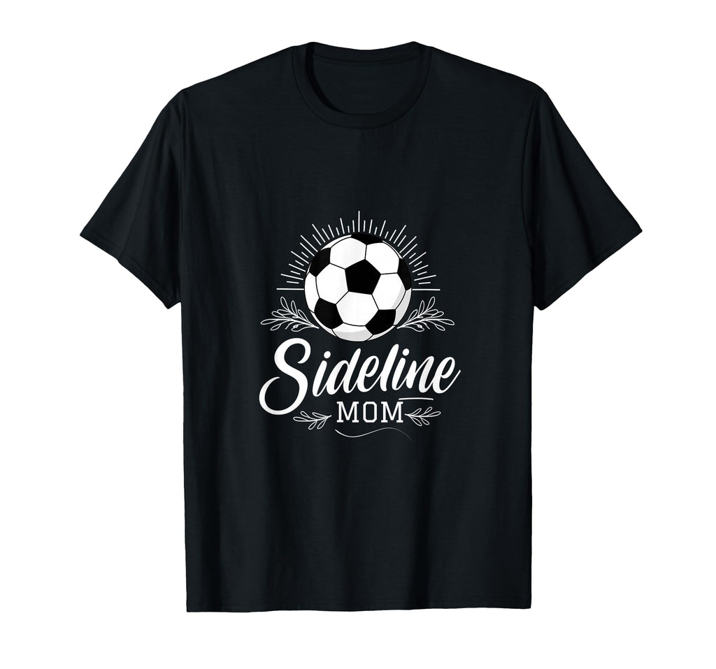 Sideline Mom Soccer Mama Soccer Mom T-Shirt - Minimalist Print Men Women - T-Shirt, Sweatshirt, Hoodie