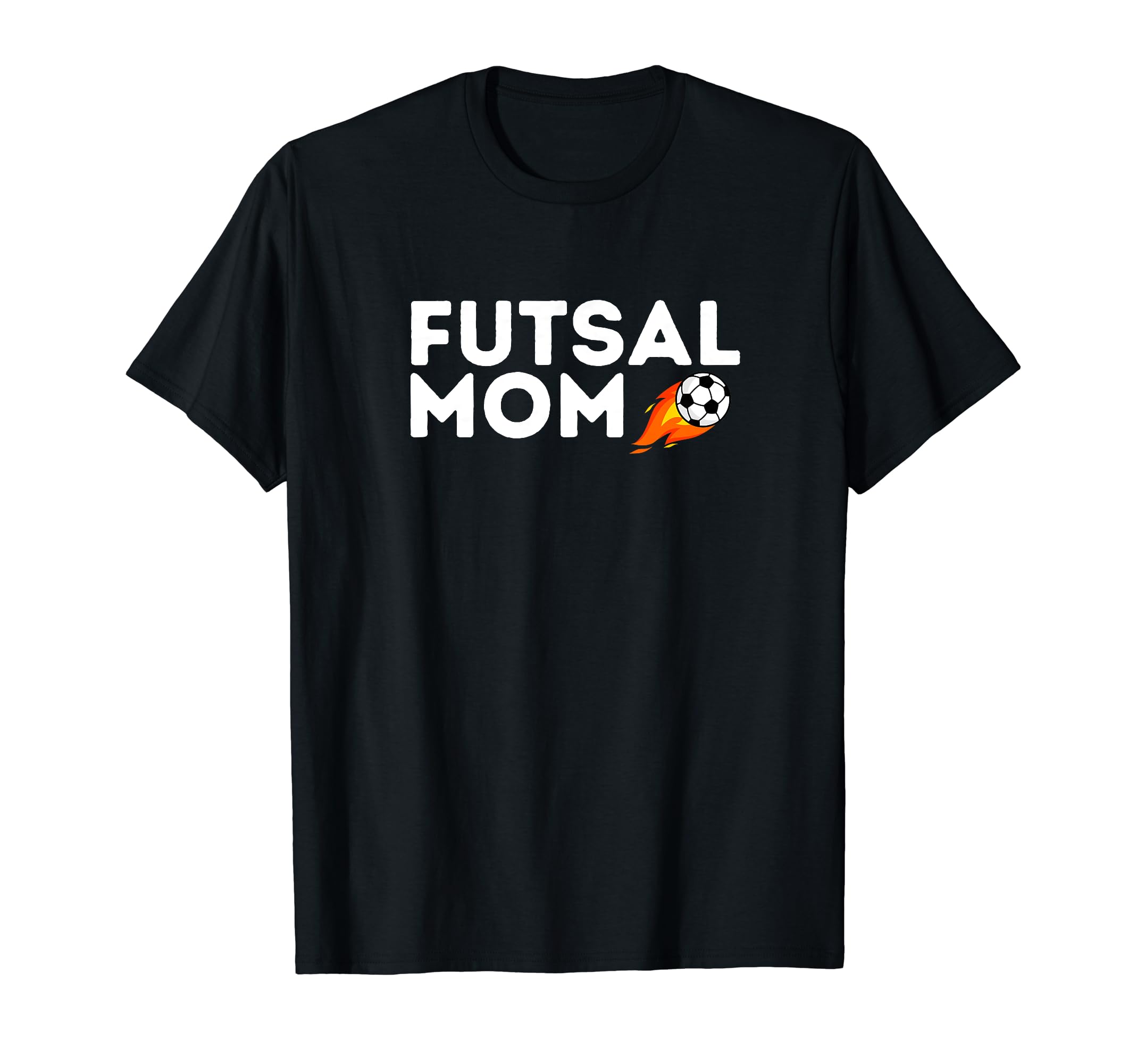 Futsal Mom Soccer Sports Game Player T-Shirt - Trendy Graphic Unisex - T-Shirt, Sweatshirt, Hoodie
