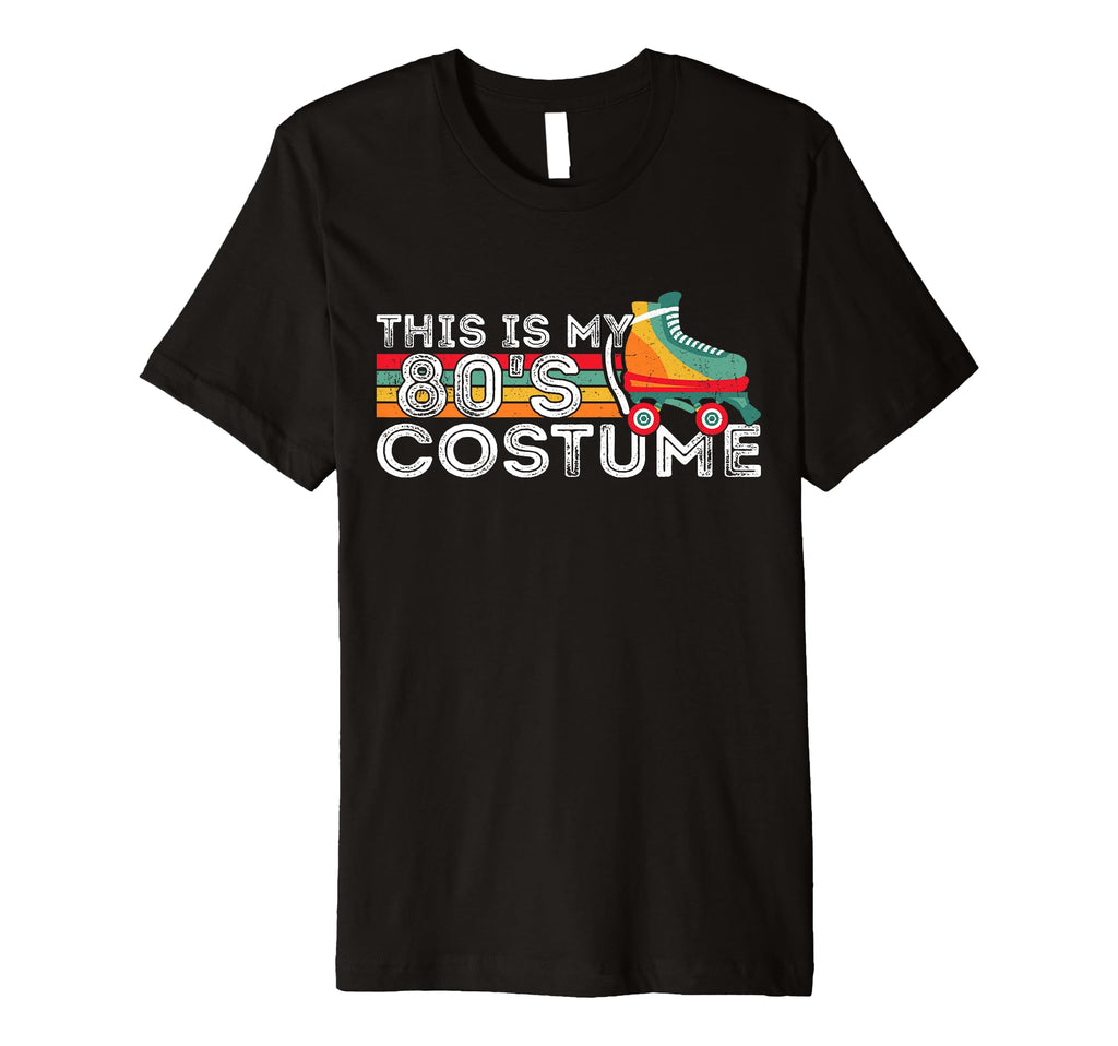 Roller Skates This Is My 80S Costume T-Shirt - Unique Graphic Men Women - T-Shirt, Sweatshirt, Hoodie
