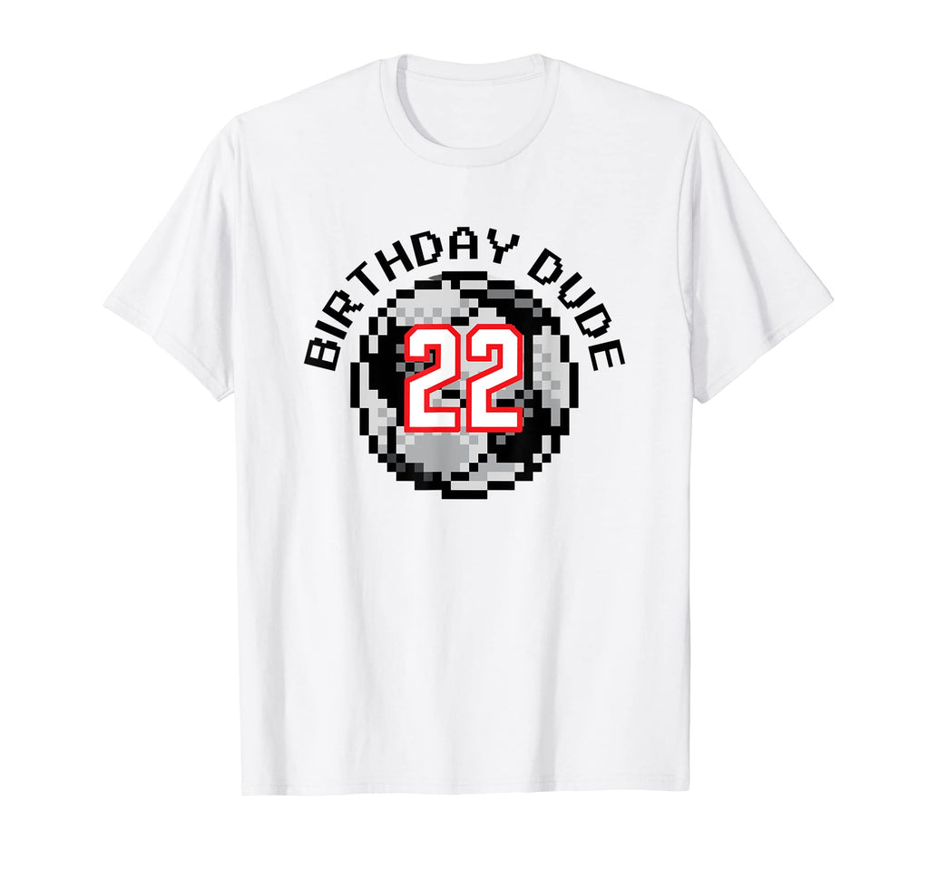 22 Year Old 22Nd Birthday Dude 8 Bit T-Shirt - Aesthetic Graphic Unisex - T-Shirt, Sweatshirt, Hoodie