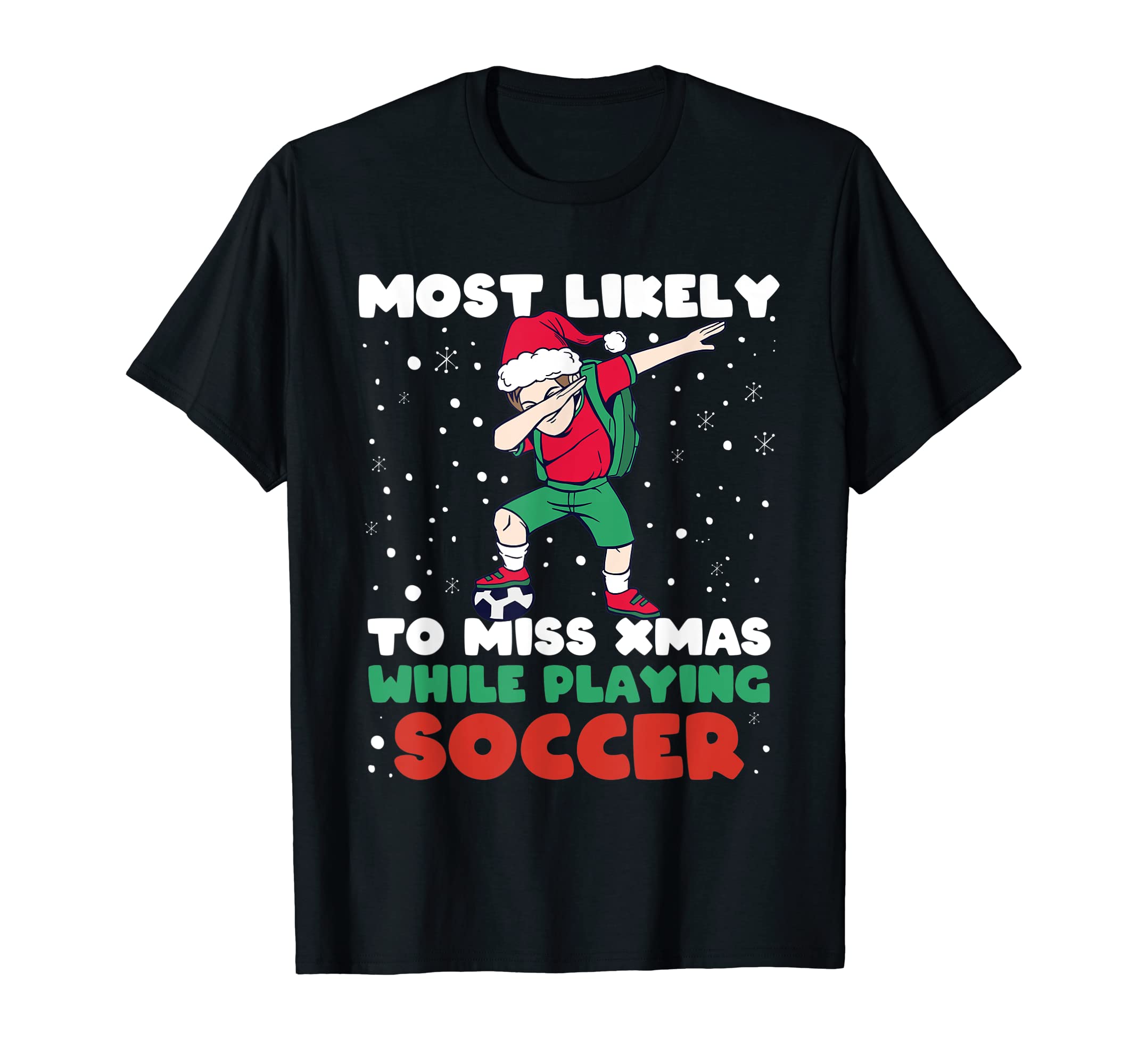 Most Likely To Miss Playing Soccer Family T-Shirt - Novelty Apparel Unisex - T-Shirt, Sweatshirt, Hoodie