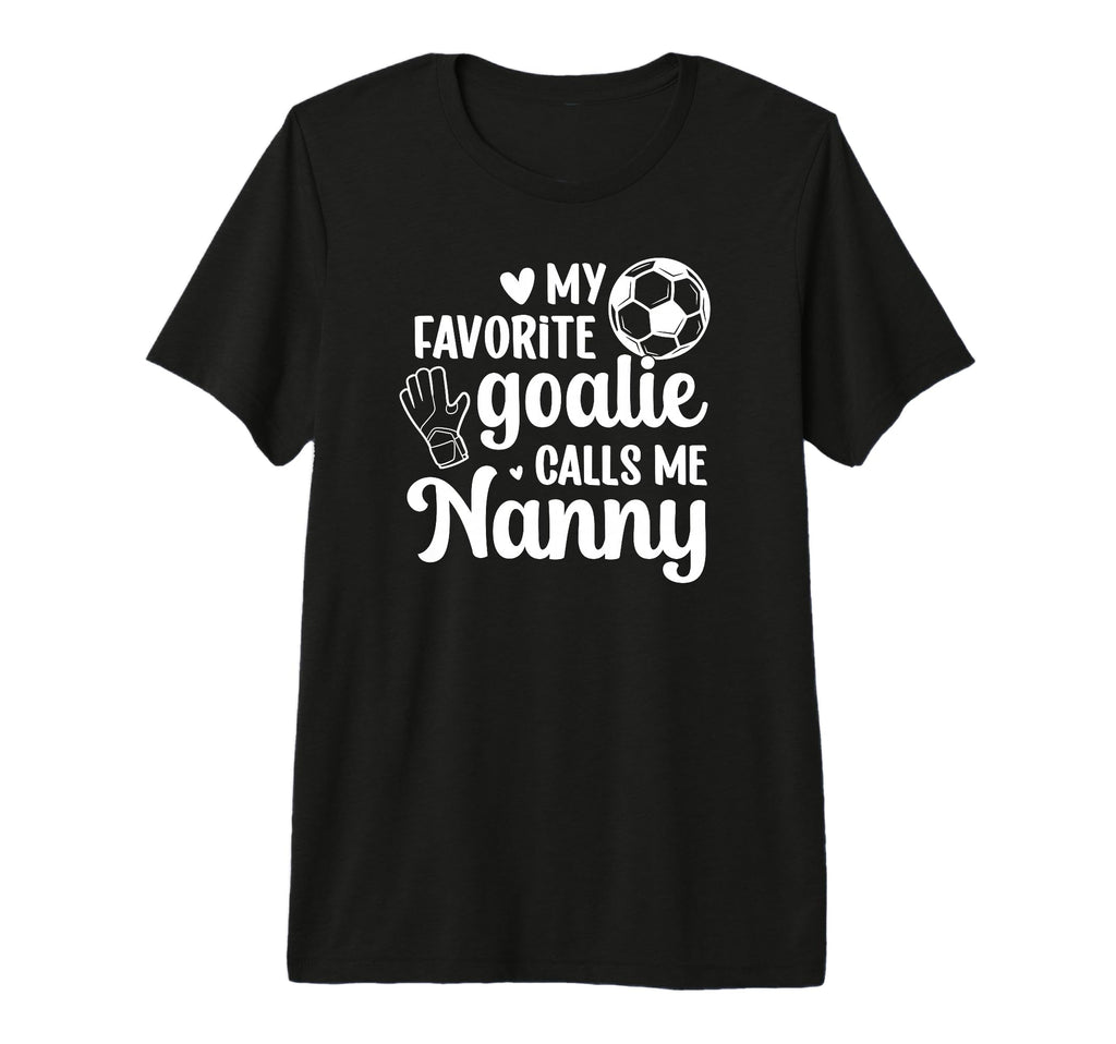 Proud Soccer Goalie Nanny Soccer T-Shirt - Aesthetic Graphic for Adults - T-Shirt, Sweatshirt, Hoodie