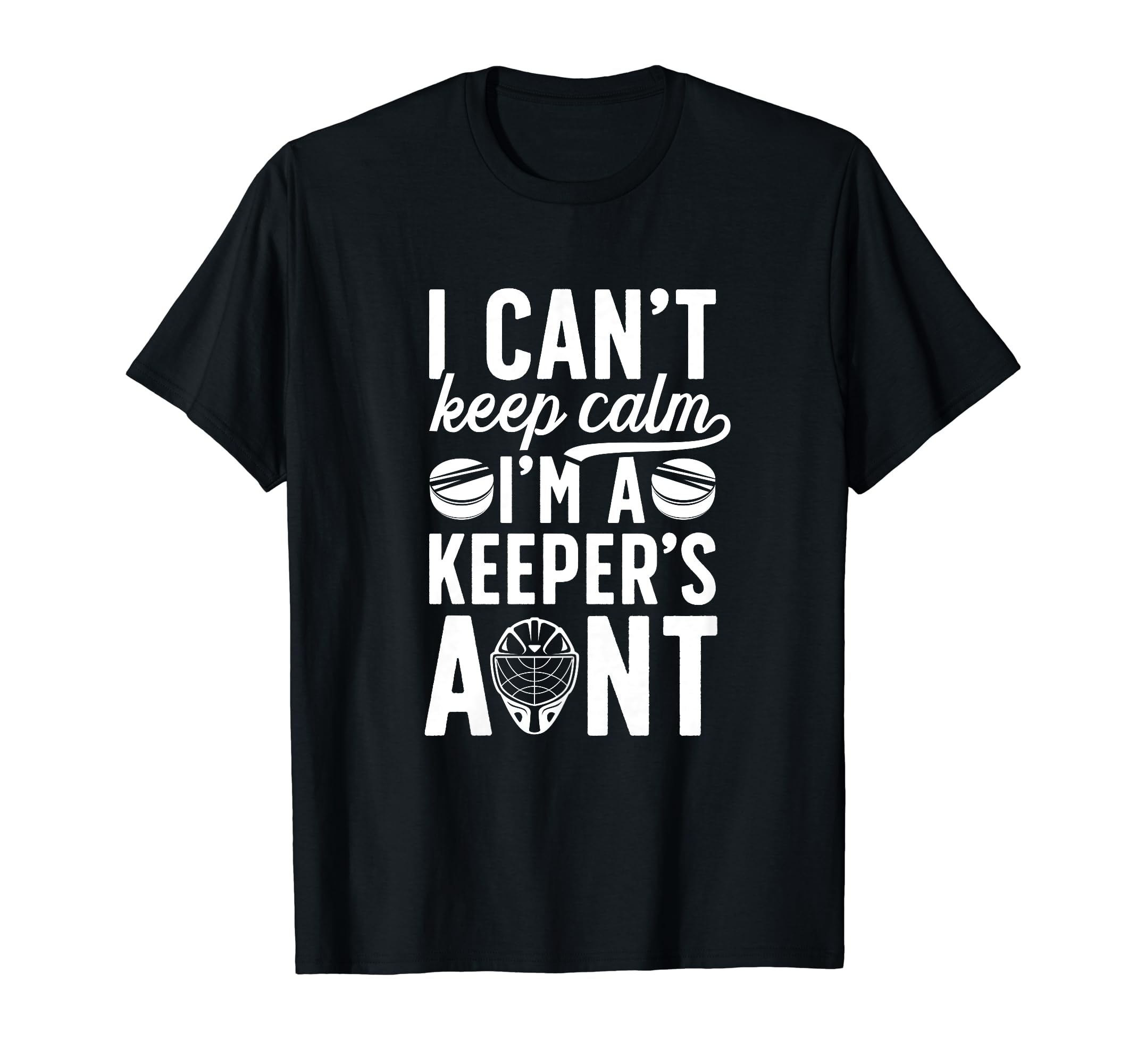 Im Hockey Keeper Aunt Ice Hockey T-Shirt - Casual Everyday Wear Men Women - T-Shirt, Sweatshirt, Hoodie