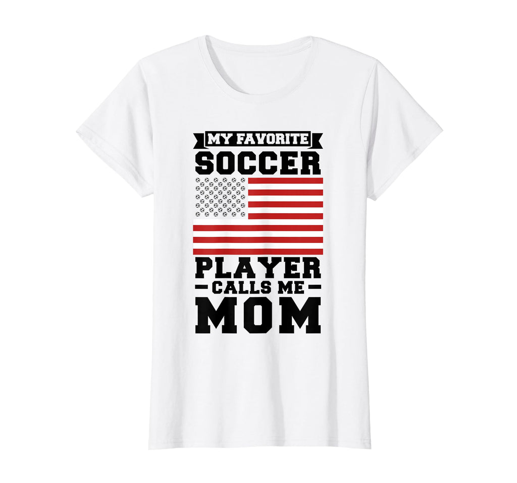My Favorite Soccer Player Calls Me T-Shirt - Streetwear Style Men Women - T-Shirt, Sweatshirt, Hoodie