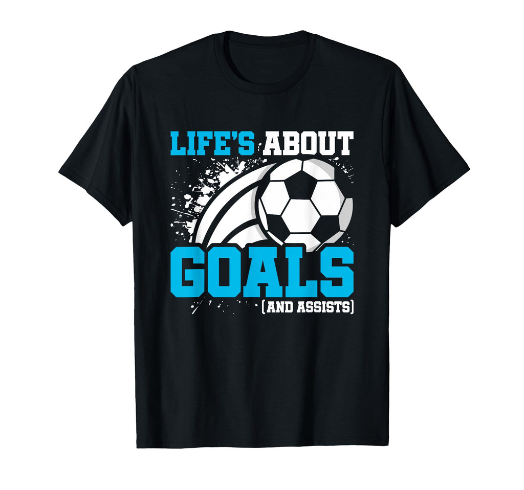 Soccer Player Lifes About Goals Assists T-Shirt - Custom Art Print Unisex - T-Shirt, Sweatshirt, Hoodie