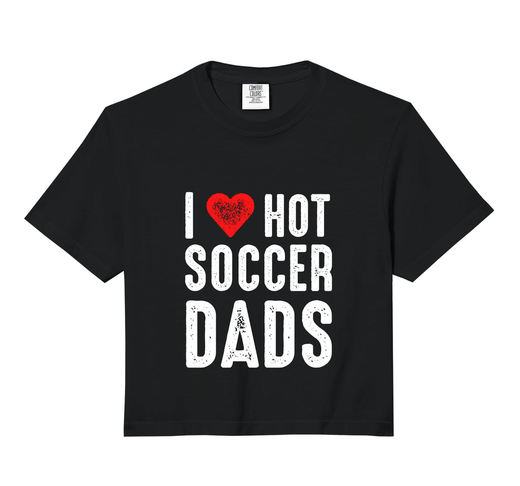 I Love Hot Soccer Dads Comfort Colors Hoodie - Streetwear Style Men Women - T-Shirt, Sweatshirt, Hoodie