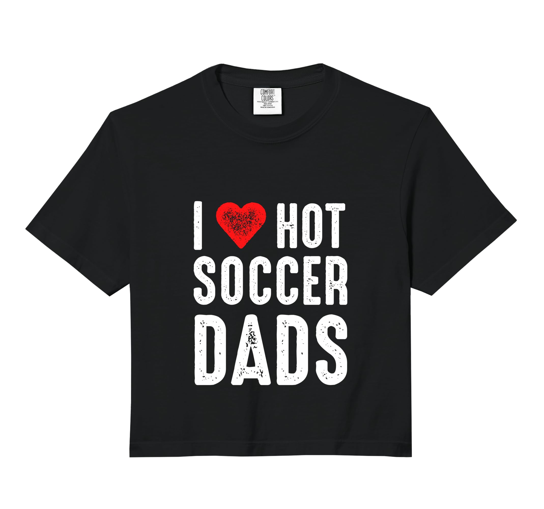 I Love Hot Soccer Dads Comfort Colors Hoodie - Streetwear Style Men Women - T-Shirt, Sweatshirt, Hoodie