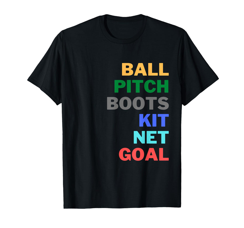 Soccer Footie Football Player Gifts T-Shirt - Fun Novelty Design Men Women - T-Shirt, Sweatshirt, Hoodie