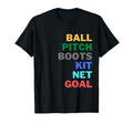 Soccer Footie Football Player Gifts T-Shirt - Fun Novelty Design Men Women - T-Shirt, Sweatshirt, Hoodie