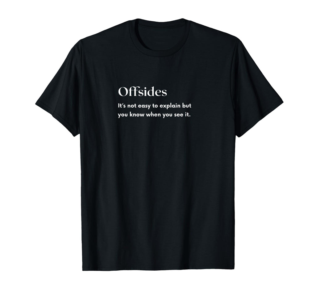 Offsides Definition Soccer Futbol T-Shirt - Minimalist Print Unisex - T-Shirt, Sweatshirt, Hoodie