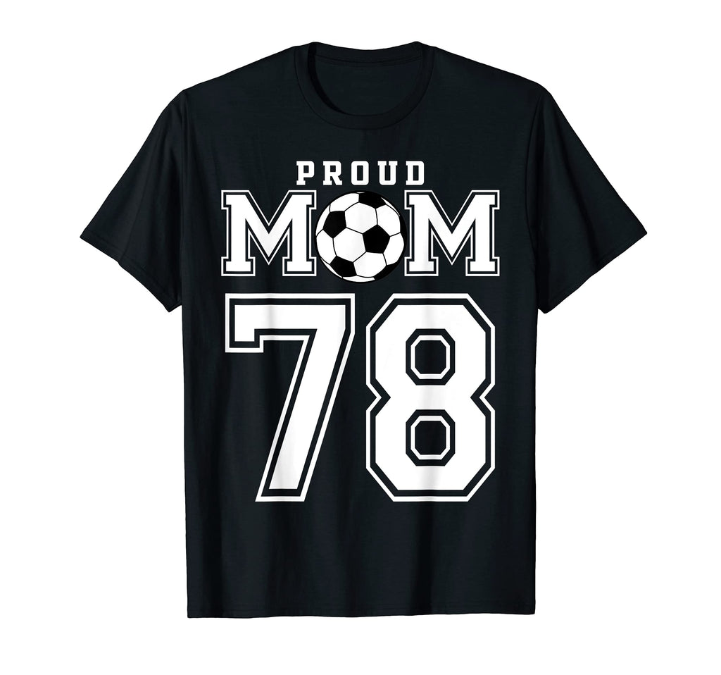 Number 78 Custom Proud Soccer Futbol T-Shirt - Streetwear Style Men Women - T-Shirt, Sweatshirt, Hoodie