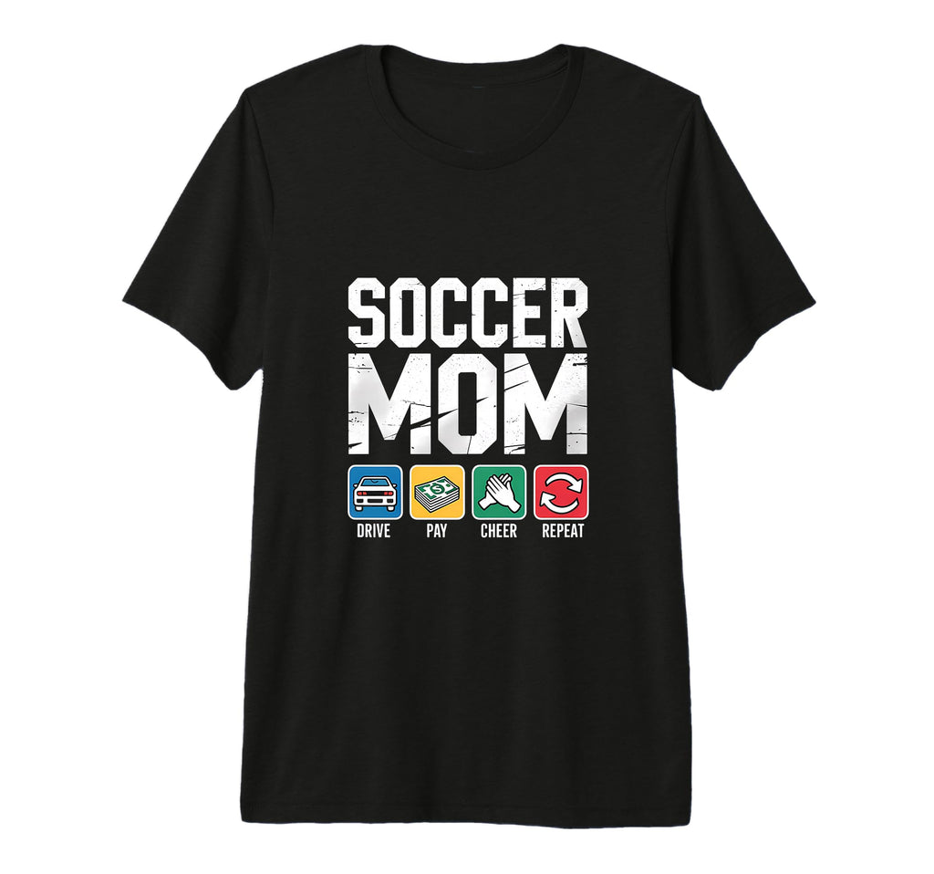 Soccer Mom Drive Pay Cheer Repeat Tri T-Shirt - Aesthetic Graphic Unisex - T-Shirt, Sweatshirt, Hoodie