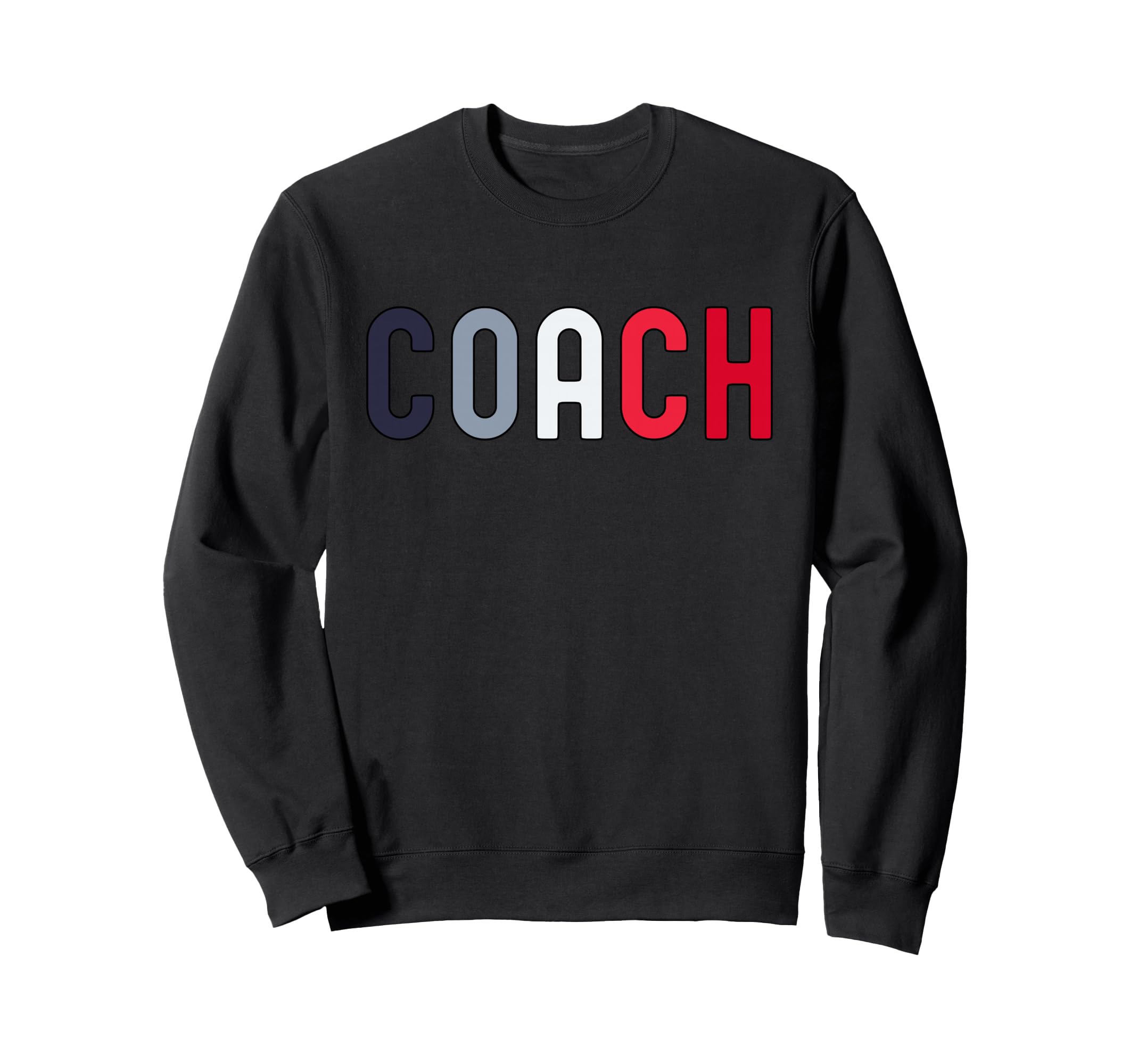 Coach Definition Coach Funny Coach Sweatshirt - Casual Everyday Wear Unisex - T-Shirt, Sweatshirt, Hoodie