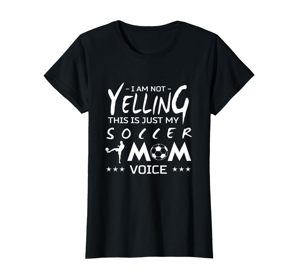 Soccer I Am Not Yelling This Is Just T-Shirt - Casual Everyday Wear Unisex - T-Shirt, Sweatshirt, Hoodie