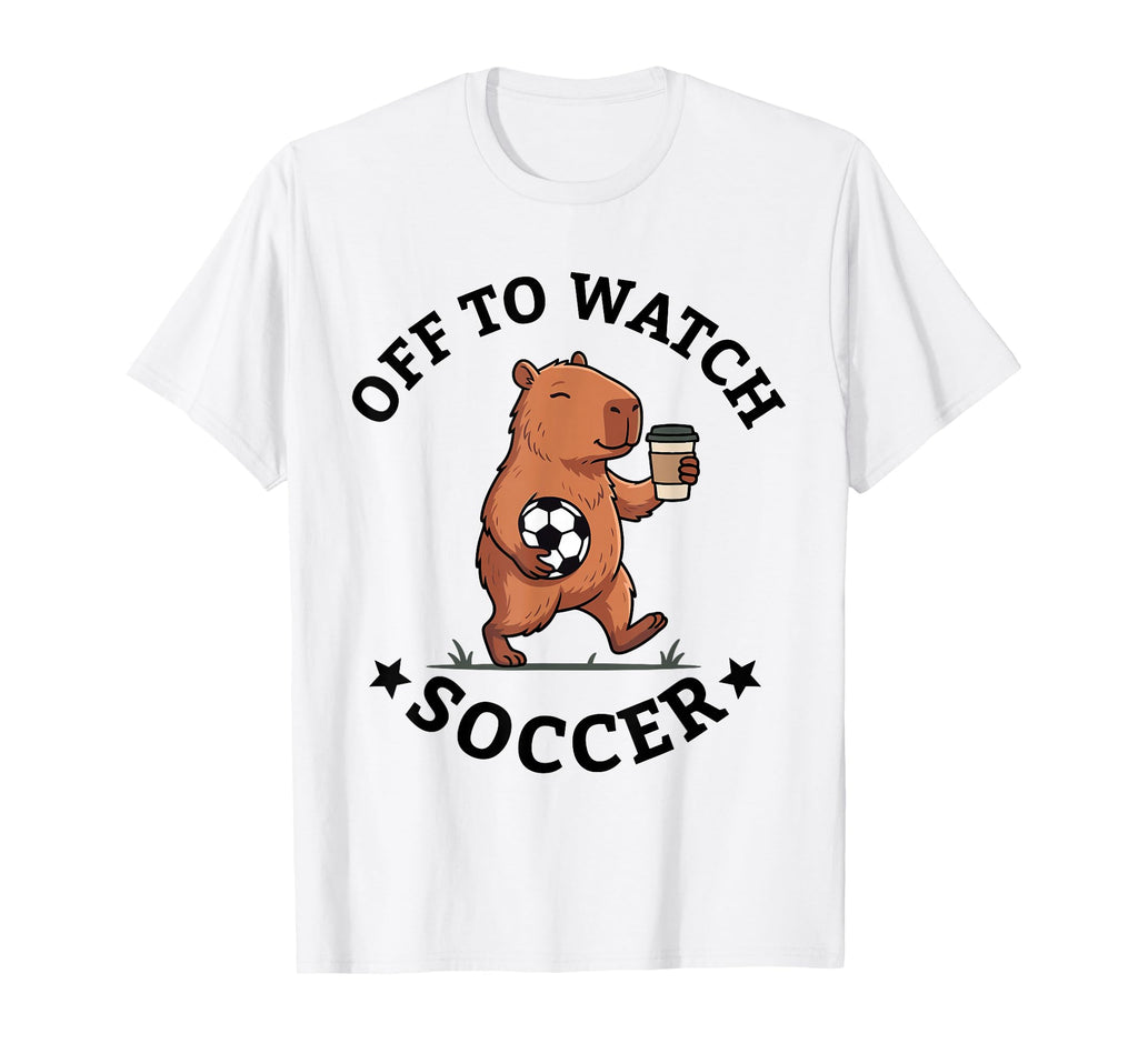 Off To Watch Soccer Mom Funny T-Shirt - Fun Novelty Design Men Women - T-Shirt, Sweatshirt, Hoodie
