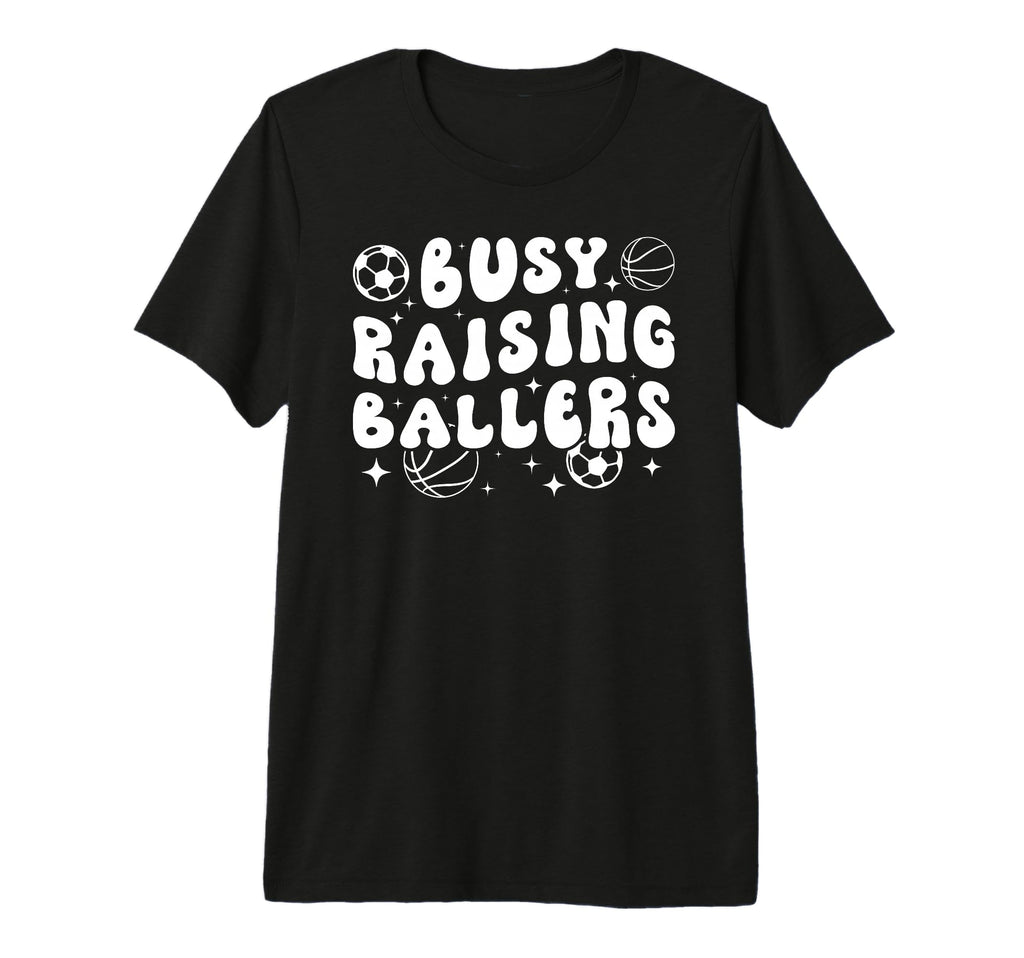 Busy Raising Ballers Basketball Soccer T-Shirt - Graphic Print for Adults - T-Shirt, Sweatshirt, Hoodie