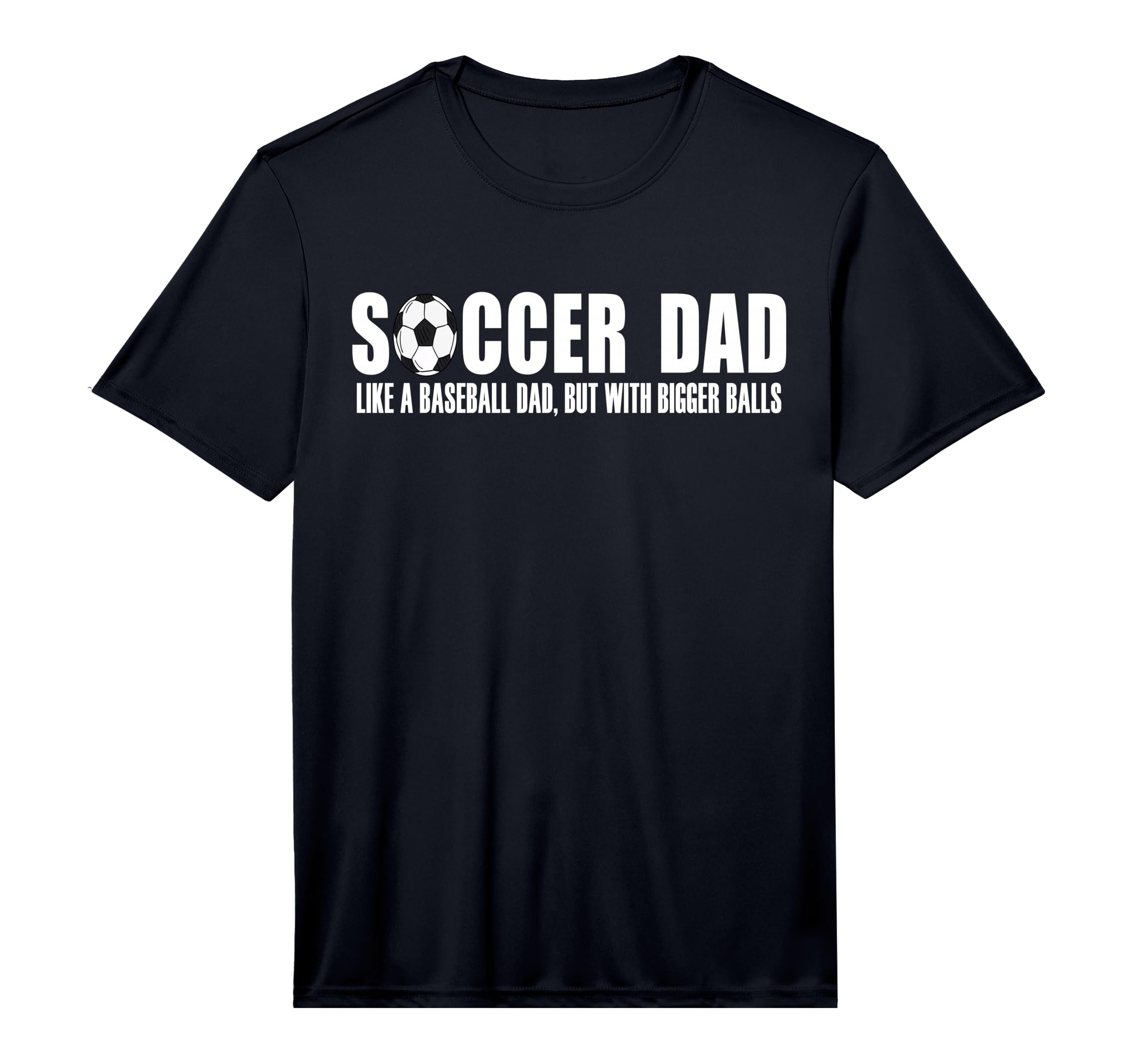 Mens Soccer Dad Like Baseball Dad But T-Shirt - Graphic Print Men Women - T-Shirt, Sweatshirt, Hoodie