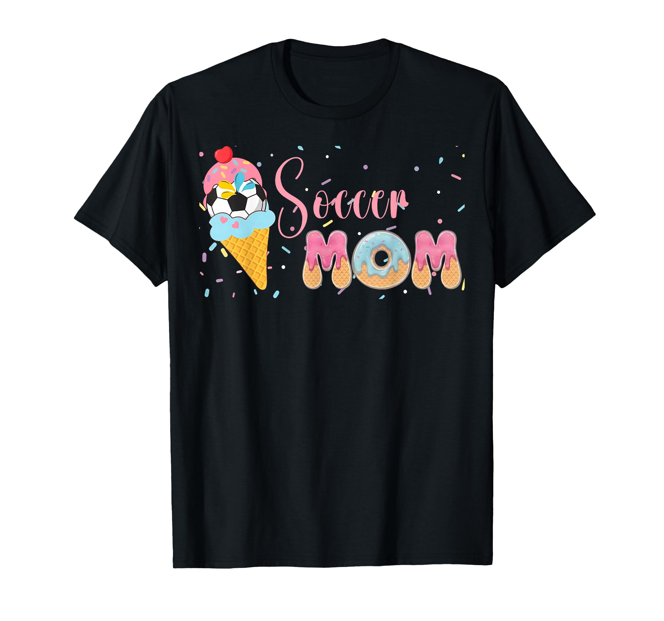 Soccer Mom Ice Cream Donut Mama Mommy T-Shirt - Unique Graphic Men Women - T-Shirt, Sweatshirt, Hoodie