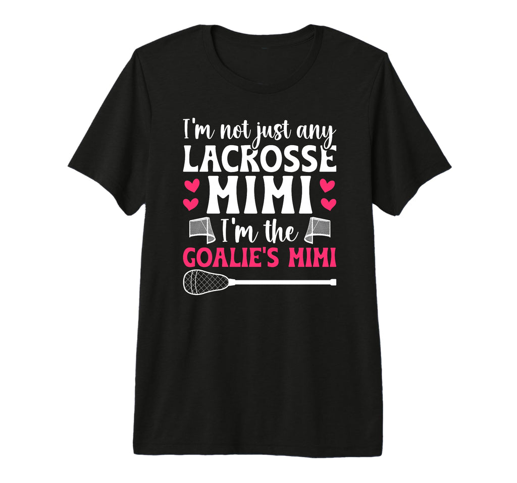 Im Lacrosse Goalie Mimi Lacrosse T-Shirt - Custom Art Print Men Women - T-Shirt, Sweatshirt, Hoodie