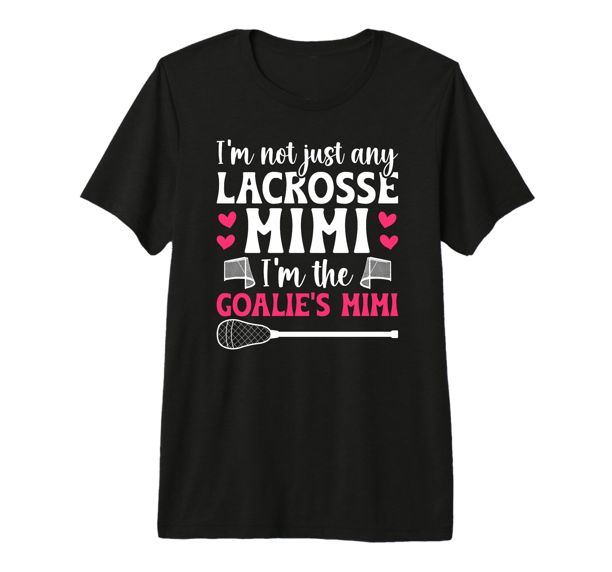 Im Lacrosse Goalie Mimi Lacrosse T-Shirt - Custom Art Print Men Women - T-Shirt, Sweatshirt, Hoodie